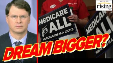 Ryan Grim: We Need To Dream BIGGER Than Medicare For All