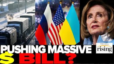 Pelosi, Dems Pitch HUGE Spending Bill Amid Russia-Ukraine Tensions. Are Americans Game For MORE War?