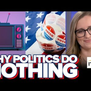 Emily Jashinsky: The REAL Reason Politics Do NOTHING To Improve Our Lives