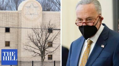 'Ancient Poison Of Anti-Semitism': Schumer Reacts To Texas Synagogue Hostage Situation