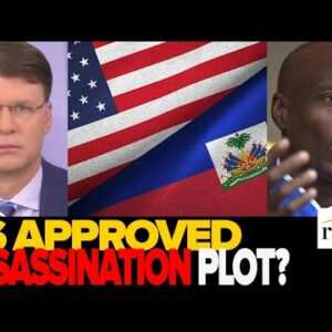 Ryan Grim: Arrested DEA Informant Who Financed Haiti Plot Says US APPROVED Of Taking Out President