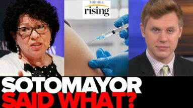 Robby Soave: Sotomayor FALSELY Claims 100K+ Kids In 'Serious Condition' During Vax Mandate Hearings