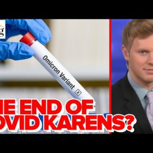 Robby Soave: The Era Of Covid Karens Is OVER– Omicron Is Coming For Everyone