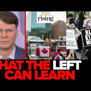 Ryan Grim: Young, Working Class Canadians Support BOTH The Truckers & BLM. What The Left Can Learn