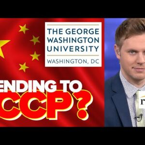 Robby Soave: US Colleges Do Communist China's BIDDING, GWU Admin Threatens To CENSOR Protest Art