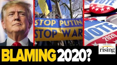 Trump BLAMES 2020 For Russian Invasion Of Ukraine After Calling Putin ‘Genius’