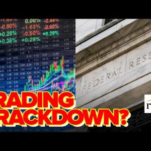 Fed BANS Stock Trading In Strict Crackdown, Is Congress Next?