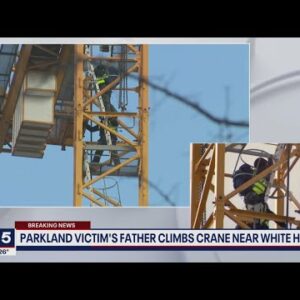 Parkland shooting father climbs down after scaling crane in DC to mark 4 years since killings