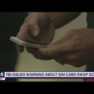 SIM card swap scams on the rise, FBI warns; $68 million stolen in 2021 | FOX 5 DC