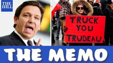 THE MEMO: American Politicians Brace For Canada-Style COVID-19 Protests