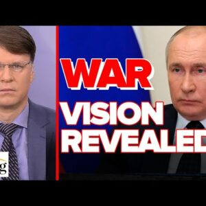Russian State Media Accidentally Told Us Putin’s Vision For The War. We Should Listen: Ryan Grim