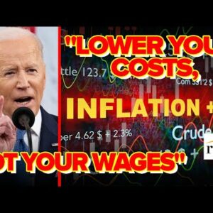 Biden To Corporate Class: Lower COSTS, Not Wages If You Want To Fight Inflation