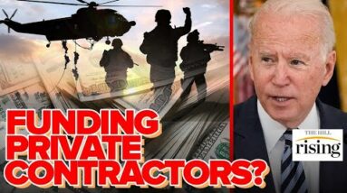 Biden to Increase Defense Budget AGAIN, $425B+ Could Go To Private Contractors: Report