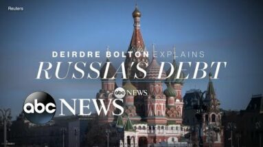 Russia’s debt situation explained by Deirdre Bolton