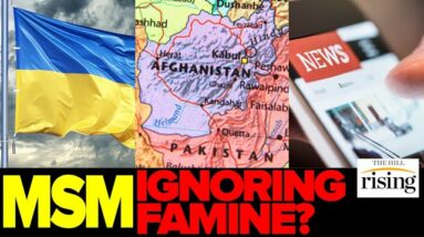 Media's Ukraine Coverage EXPOSES Horrifying Dismissal Of Middle East Famines
