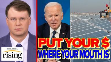 Ryan Grim: Biden Administration Needs To INVEST In EVERYTHING When It Comes To Energy Sources
