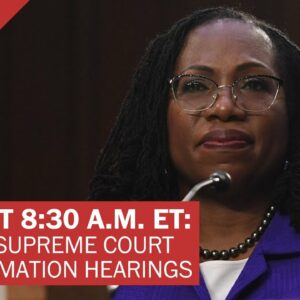 LIVE on March 22 at 8:30 a.m. ET | Ketanji Brown Jackson's Supreme Court confirmation hearing