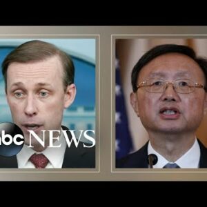 US and China to meet in person for 1st time since Russian invasion
