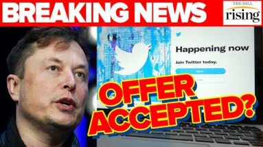 BREAKING NEWS: Twitter Plans To ACCEPT Elon Musk's $43B Offer, Per Report
