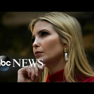 Ivanka Trump testifies before Jan. 6 committee | ABCNL