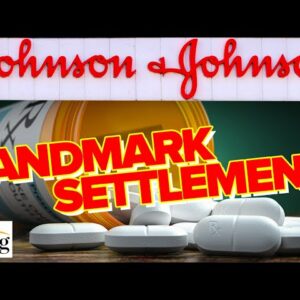 Johnson & Johnson To Pay $99M For Role In West Virginia OPIOID CRISIS