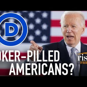 Joe Biden, Dems Have JOKER-PILLED Americans Into Apathy About Politics: David Sirota