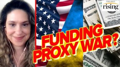 US Is Funding A PROXY War In Ukraine, Using Civilians As PAWNS: Katie Halper