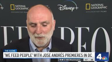 ‘We Feed People' Featuring Jose Andres Premieres in DC | NBC4 Washington