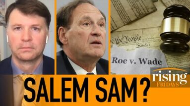 Sam Alito Leaned On WITCH TRIAL Advocates Who Endorsed Beating Women In Overturning Roe: Ryan Grim