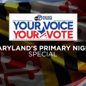 7News Maryland Primary Election Special 2022