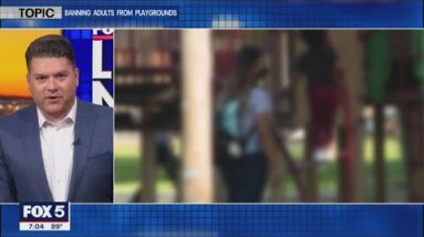LIKE IT OR NOT? Banning adults from playgrounds | FOX 5 DC