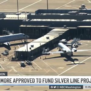 Silver Line Project Receives Millions of Additional Funding | NBC4 Washington