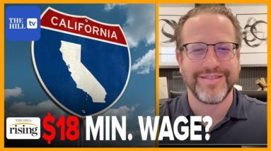 Democrats Are Standing In The Way Of $18/Hr Minimum Wage In California: Joe Sanberg