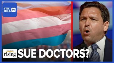 DeSantis ASSAILS Doctors Who Perform Transgender Surgery On Kids: 'They Need To Get SUED'