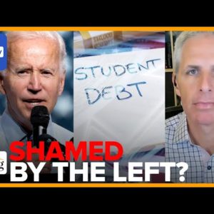 David Sirota: Biden Was SHAMED Into Student Debt Forgiveness