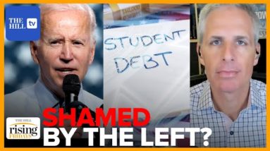 David Sirota: Biden Was SHAMED Into Student Debt Forgiveness