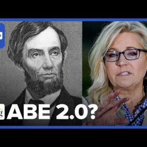 Liz Cheney = Abe 2.0? Cheney Compares Herself To ABRAHAM LINCOLN, Ridicule Ensues: Briahna & Robby