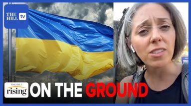 ON THE GROUND Ukraine Update: Laura Kelly Speaks To Briahna & Robby From Kyiv