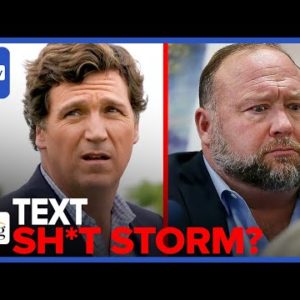 Tucker Carlson 'SHI*TING HIMSELF' Over Alex Jones Texts Handed Over To JAN 6 COMMITTEE: Report