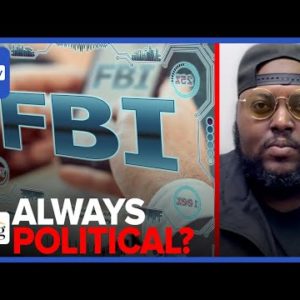 The FBI Has ALWAYS Been Politically Motivated, Just Ask Black Folks: Darvio Morrow