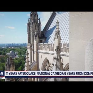 National Cathedral still years from completion 11 years after earthquake | FOX 5 DC