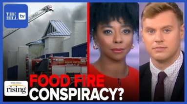 Briahna Joy Gray & Robby Soave react to another food processing plant fire in California yesterday