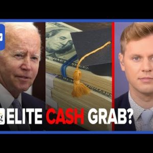 Robby Soave: Biden’s Student Loan Forgiveness Plan Is A CASH-GRAB For ELITES
