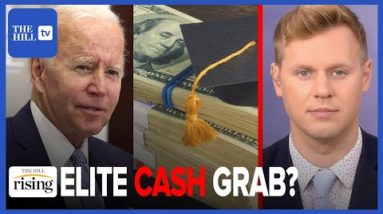 Robby Soave: Biden’s Student Loan Forgiveness Plan Is A CASH-GRAB For ELITES