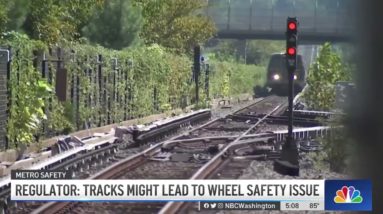 Regulator: Metro Tracks Might Lead to Wheel Safety Issue | NBC4 Washington