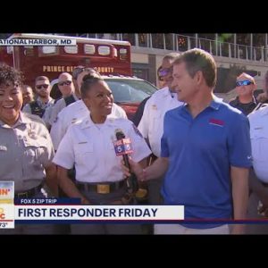 FOX 5 Zip Trip National Harbor Finale: First Responder Friday