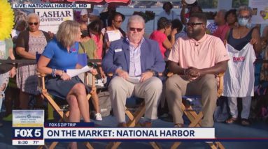 FOX 5 Zip Trip National Harbor Finale: On The Market
