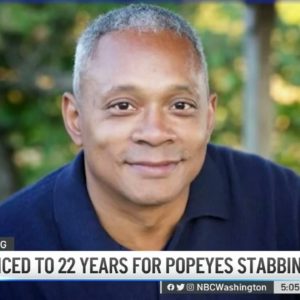 Man Sentenced to 22 Years for Fatal Popeyes Stabbing | NBC4 Washington