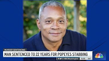 Man Sentenced to 22 Years for Fatal Popeyes Stabbing | NBC4 Washington