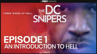 An Introduction to Hell - Episode 1 | Three Weeks In Hell: The DC Snipers Podcast